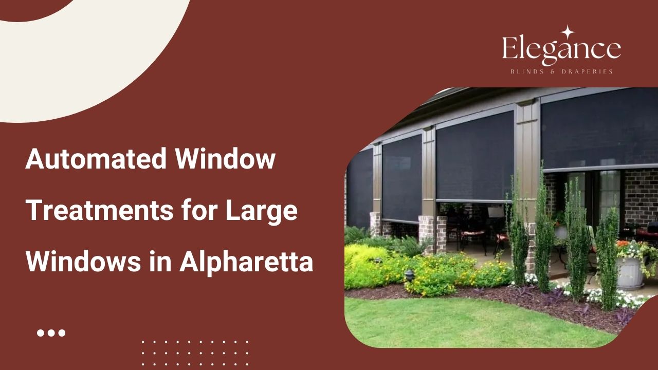 Automated Window Treatments for Large Windows in Alpharetta